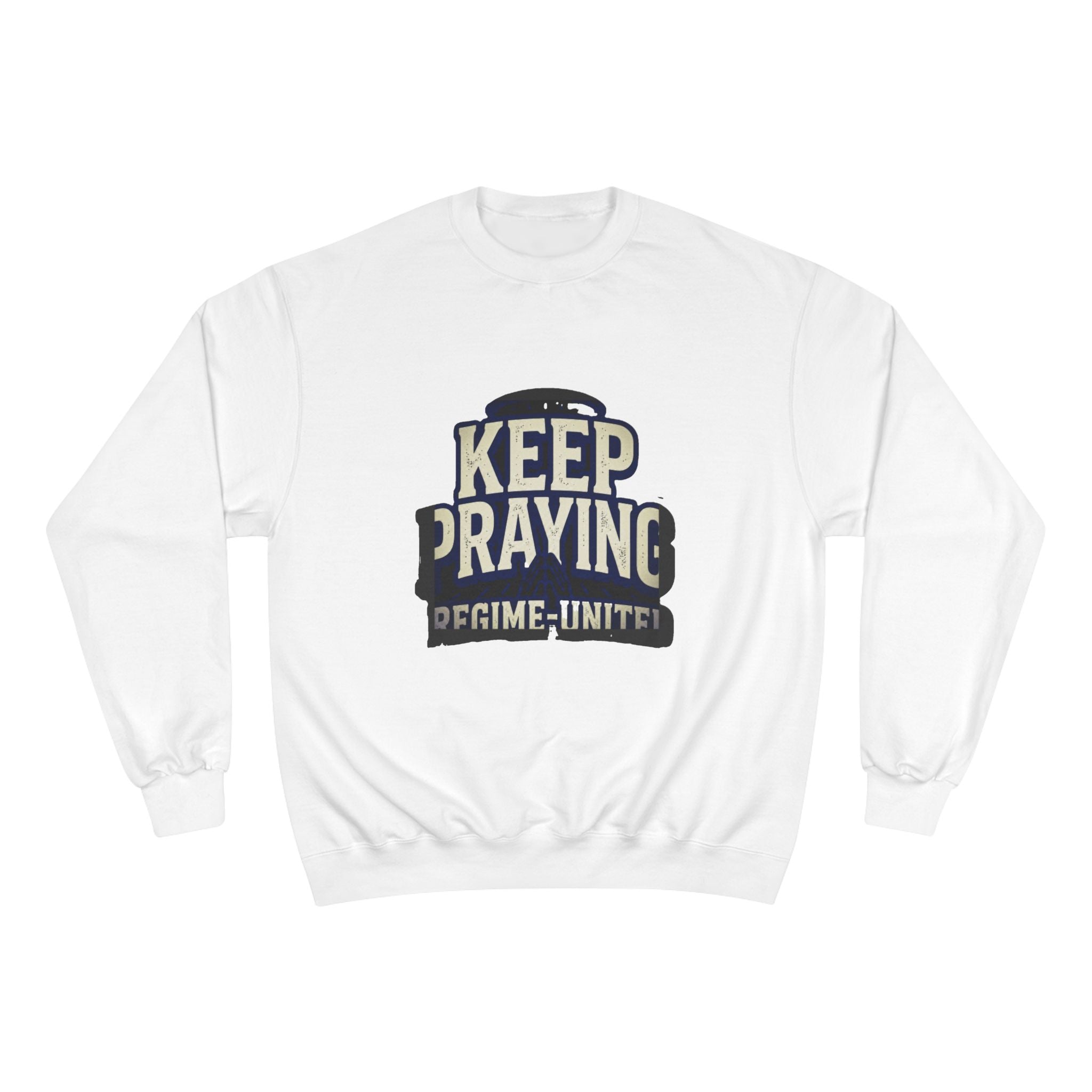 Keep Praying Sweatshirt — Regime United Inspirational Crewneck